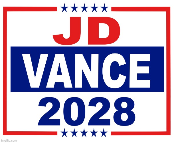 Vance 2028 | image tagged in vance 2028 | made w/ Imgflip meme maker