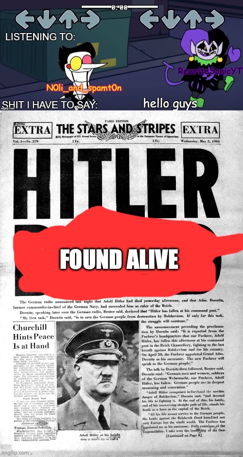 FOUND ALIVE | image tagged in hitler dead | made w/ Imgflip meme maker