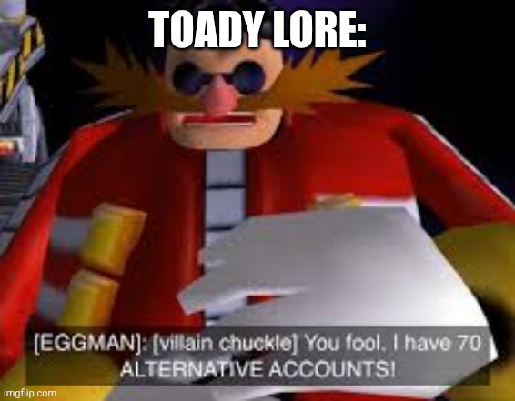 @ModBot analyze this image | TOADY LORE: | made w/ Imgflip meme maker