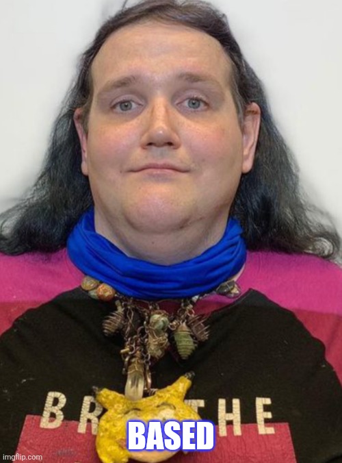 BASED | made w/ Imgflip meme maker