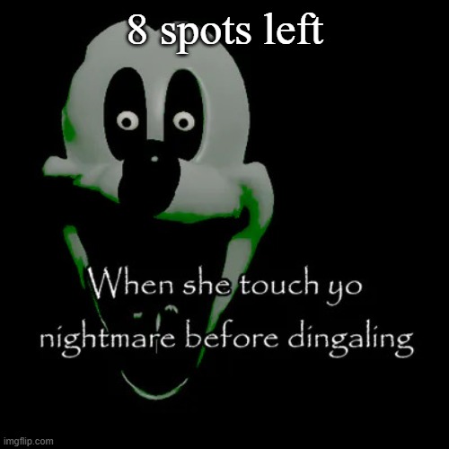 Freaky mouse | 8 spots left | image tagged in freaky mouse | made w/ Imgflip meme maker