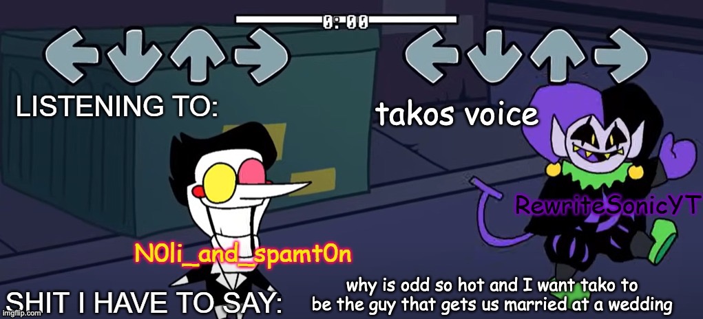 rewrite and noil_spamton annoucement temp | takos voice; why is odd so hot and I want tako to be the guy that gets us married at a wedding | image tagged in rewrite and noil_spamton annoucement temp | made w/ Imgflip meme maker