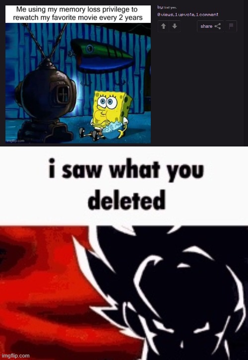dude that was a good one wtf | image tagged in i saw what you deleted | made w/ Imgflip meme maker