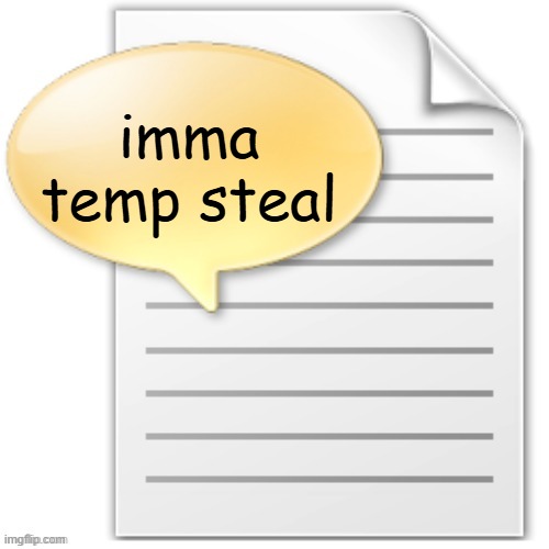 tgwesdfx | imma temp steal | image tagged in tgwesdfx | made w/ Imgflip meme maker