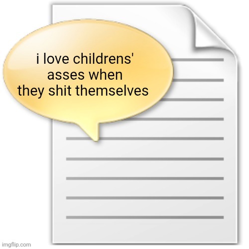 Temp stealing | i love childrens' asses when they shit themselves | image tagged in tgwesdfx | made w/ Imgflip meme maker