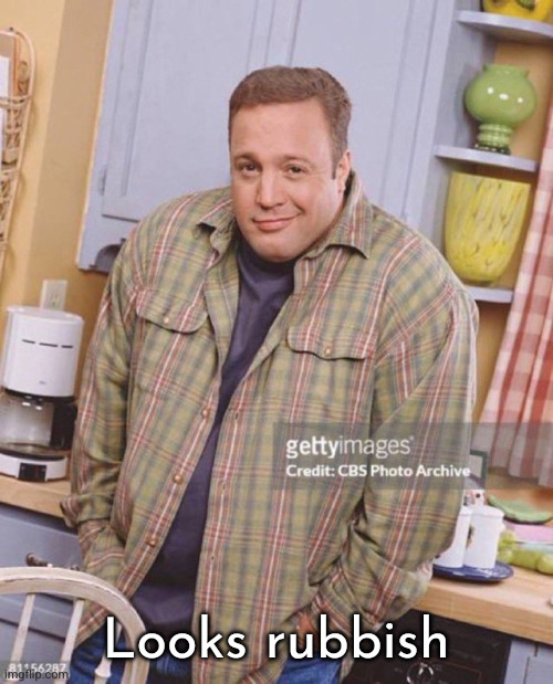 Kevin James | Looks rubbish | image tagged in kevin james | made w/ Imgflip meme maker