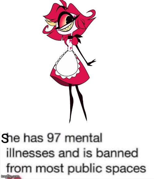 #Bugstabber | S | image tagged in he has 97 mental illnesses,hazbin hotel | made w/ Imgflip meme maker