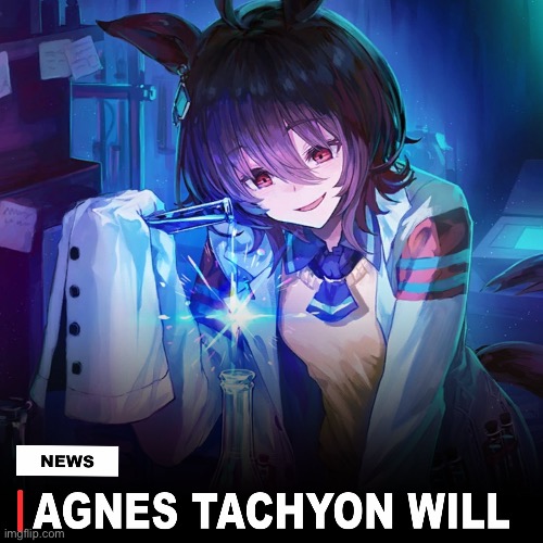 image tagged in agnes tachyon | made w/ Imgflip meme maker