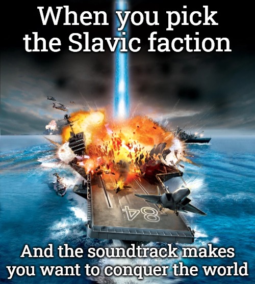 Generals – Zero Hour | When you pick the Slavic faction; And the soundtrack makes you want to conquer the world | image tagged in generals zero hour,slavic battle,slavic lives matter | made w/ Imgflip meme maker