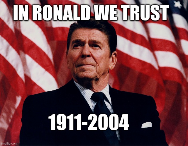 Living in the sky with Charlie and Hulk | IN RONALD WE TRUST; 1911-2004 | image tagged in ronald regan,heaven,rip,memories | made w/ Imgflip meme maker