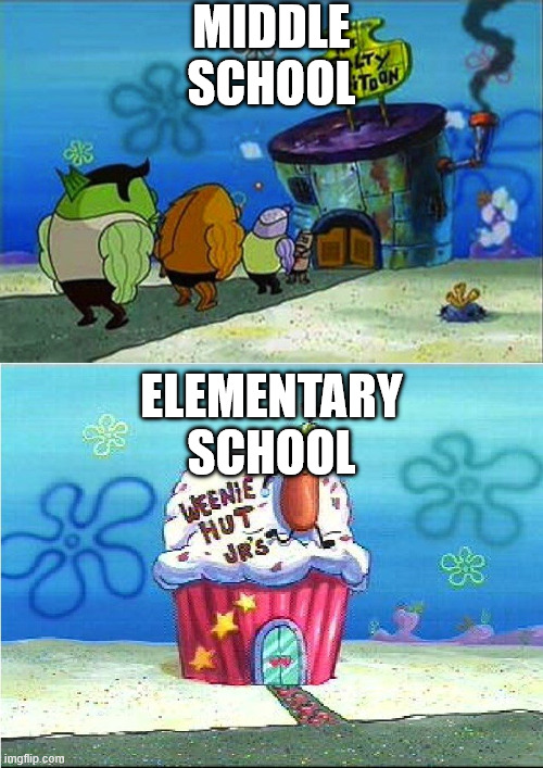 did anyone else feel like middle school was prison? | MIDDLE SCHOOL; ELEMENTARY SCHOOL | image tagged in weenie hit jr vs salty spitoon,school | made w/ Imgflip meme maker