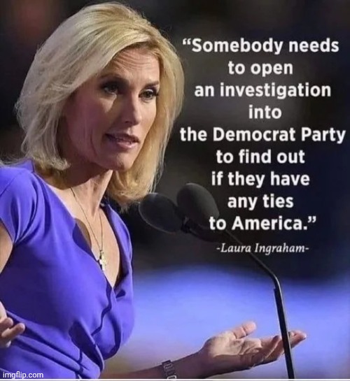 Drifting further away | image tagged in democrats democratting,laura ingraham,egotistical,selfish,tds,stupid liberals | made w/ Imgflip meme maker