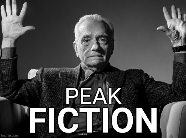 Peak Fiction | image tagged in peak fiction | made w/ Imgflip meme maker