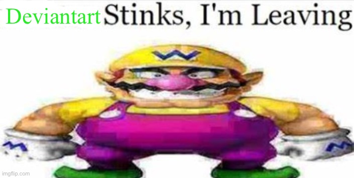 Yep | Deviantart | image tagged in twitter stinks im leaving blank | made w/ Imgflip meme maker