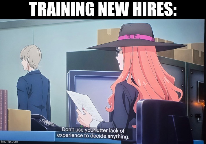 Young uns | TRAINING NEW HIRES: | image tagged in spy x family,handler,noobs,training,smh | made w/ Imgflip meme maker