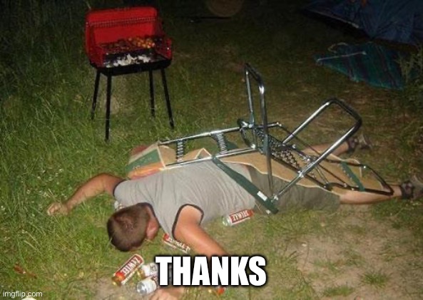 Drunk guy | THANKS | image tagged in drunk guy | made w/ Imgflip meme maker