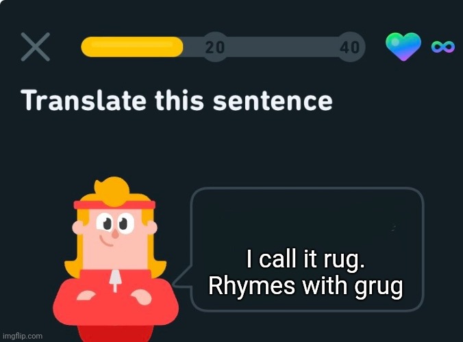 Check 67 here any war | I call it rug. Rhymes with grug | image tagged in translate this sentence,grug | made w/ Imgflip meme maker