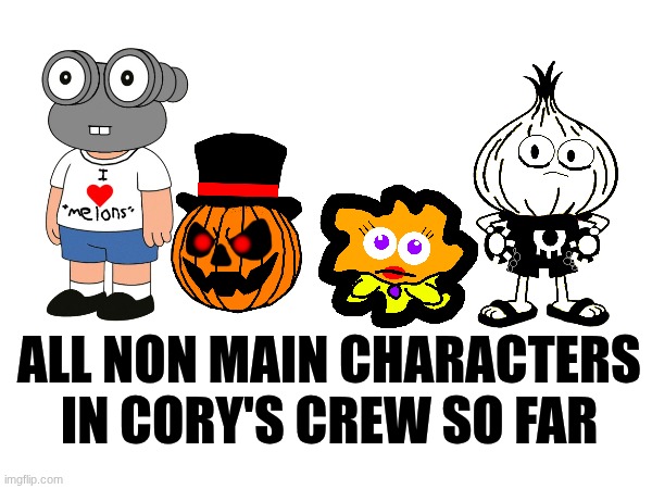 + Air Queen | ALL NON MAIN CHARACTERS IN CORY'S CREW SO FAR | image tagged in ocs | made w/ Imgflip meme maker