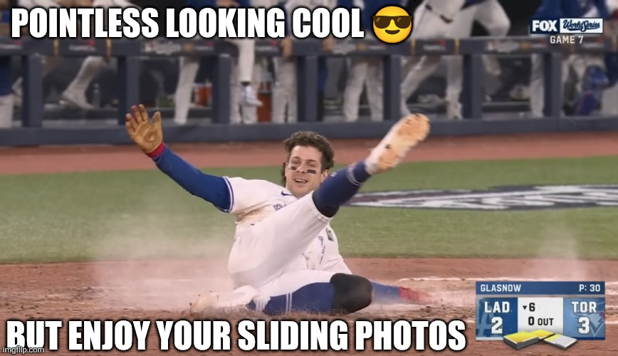 Toronto's clownshow | POINTLESS LOOKING COOL 😎; BUT ENJOY YOUR SLIDING PHOTOS | image tagged in blue jays | made w/ Imgflip meme maker