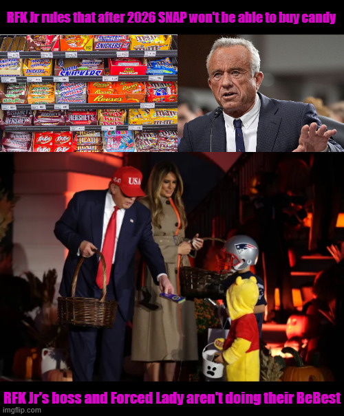SNAP outta it | RFK Jr rules that after 2026 SNAP won't be able to buy candy; RFK Jr's boss and Forced Lady aren't doing their BeBest | image tagged in snap outta it,fascists,entiteled scumbags,luigi,i want candy,roadkill rfk | made w/ Imgflip meme maker