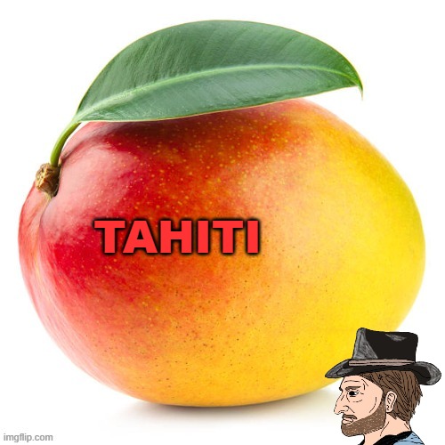 Mango | TAHITI | image tagged in mango | made w/ Imgflip meme maker