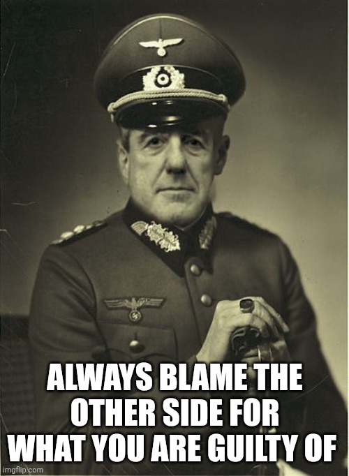 Good Guy Mueller | ALWAYS BLAME THE OTHER SIDE FOR WHAT YOU ARE GUILTY OF | image tagged in good guy mueller | made w/ Imgflip meme maker