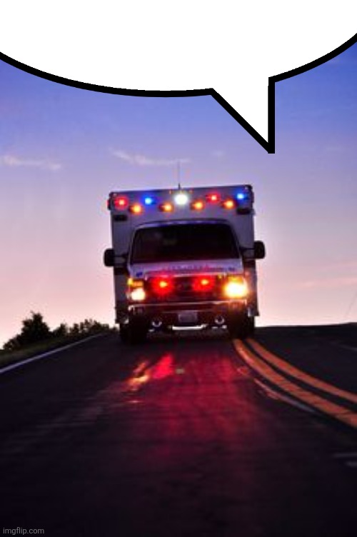 Ambulance | image tagged in ambulance | made w/ Imgflip meme maker