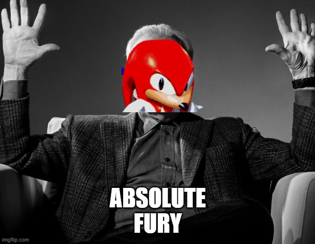 Absolute Cinema | ABSOLUTE
FURY | image tagged in absolute cinema | made w/ Imgflip meme maker