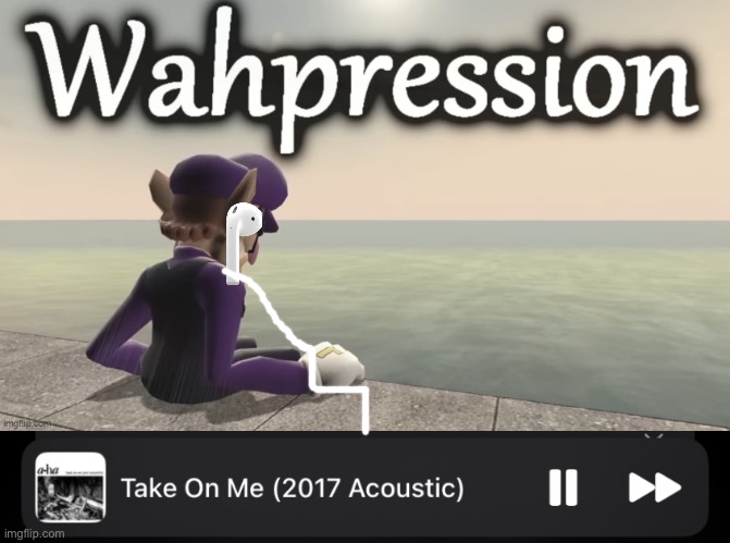 image tagged in wahpression | made w/ Imgflip meme maker