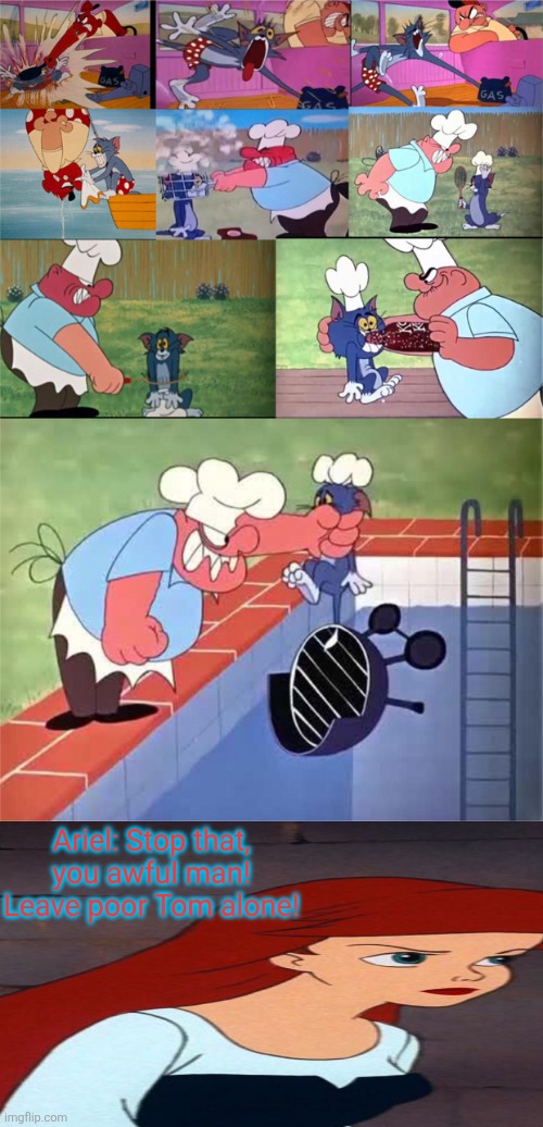 Ariel tells Tom's owner to stop abusing Tom and leave Tom alone | Ariel: Stop that, you awful man! Leave poor Tom alone! | image tagged in ariel,tom and jerry,upset,disney,the little mermaid | made w/ Imgflip meme maker