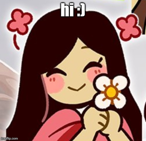 hi :) | made w/ Imgflip meme maker