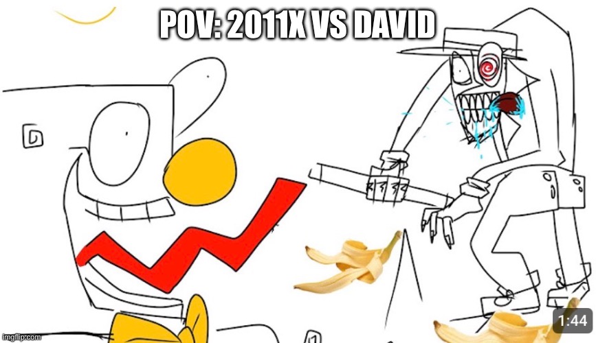 POV: 2011X VS DAVID | made w/ Imgflip meme maker