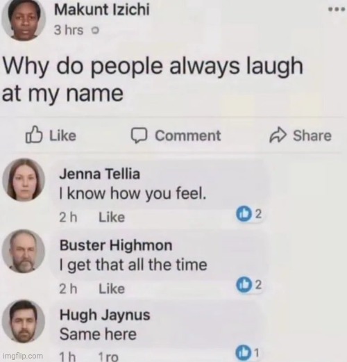 What's in a name ? | image tagged in why is my sister's name rose,they call me 007,hello my name is,silly | made w/ Imgflip meme maker