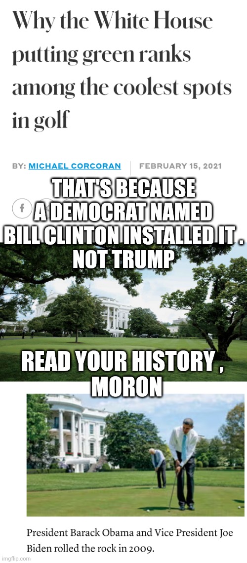 THAT'S BECAUSE A DEMOCRAT NAMED BILL CLINTON INSTALLED IT .
NOT TRUMP READ YOUR HISTORY ,  
MORON | made w/ Imgflip meme maker