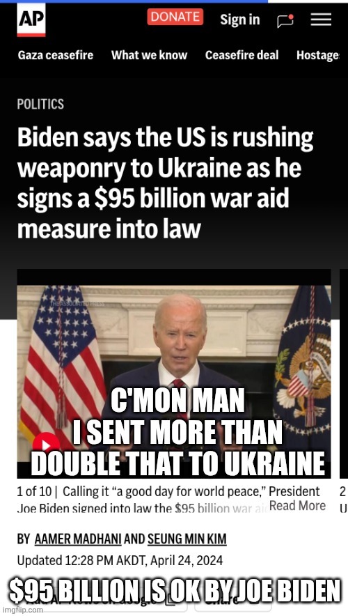 $95 BILLION IS OK BY JOE BIDEN | made w/ Imgflip meme maker
