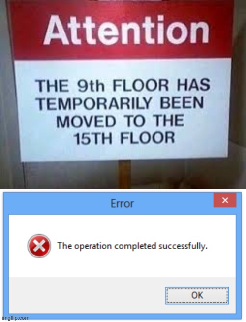 how did this even happen anyways?? | image tagged in the 9th floor on a different floor,task failed successfully,you had one job | made w/ Imgflip meme maker