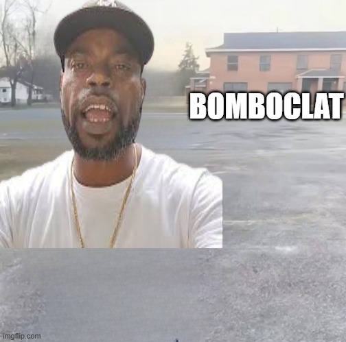 blank sybau maker | BOMBOCLAT | image tagged in blank sybau maker | made w/ Imgflip meme maker