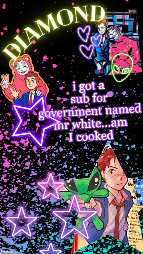 ya late for fifth hour mista white | i got a sub for government named mr white...am I cooked | image tagged in diamond's hesitant alien temp tysm disco | made w/ Imgflip meme maker