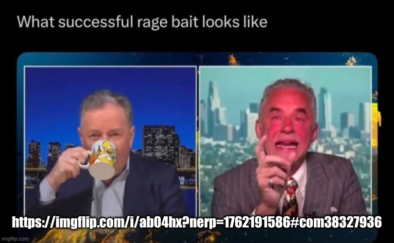 Successful ragebait | https://imgflip.com/i/ab04hx?nerp=1762191586#com38327936 | image tagged in successful ragebait | made w/ Imgflip meme maker