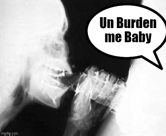 Un Burden me Baby | made w/ Imgflip meme maker