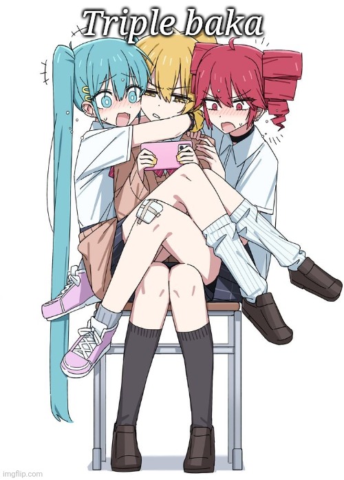Triple baka | made w/ Imgflip meme maker