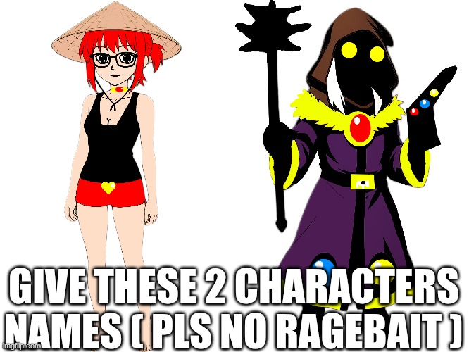 Took me a while to make these 2, proud of my work | GIVE THESE 2 CHARACTERS NAMES ( PLS NO RAGEBAIT ) | image tagged in ocs | made w/ Imgflip meme maker