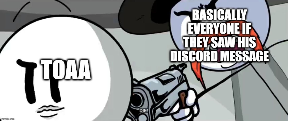 "HAVE YOU NO HONOUR?! NO DIGNITY?!"-Reginald Copperbottom | BASICALLY EVERYONE IF THEY SAW HIS DISCORD MESSAGE; TOAA | image tagged in rhm shoots henry stickmin | made w/ Imgflip meme maker