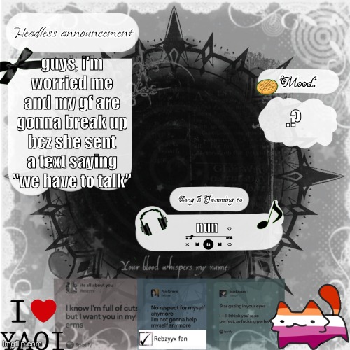 guys, i'm worried me and my gf are gonna break up bcz she sent a text saying "we have to talk"; .? nun | image tagged in a headless announcement | made w/ Imgflip meme maker