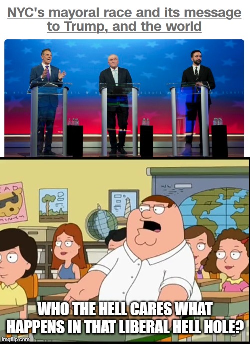 NYC Message? | WHO THE HELL CARES WHAT HAPPENS IN THAT LIBERAL HELL HOLE? | image tagged in who cares | made w/ Imgflip meme maker