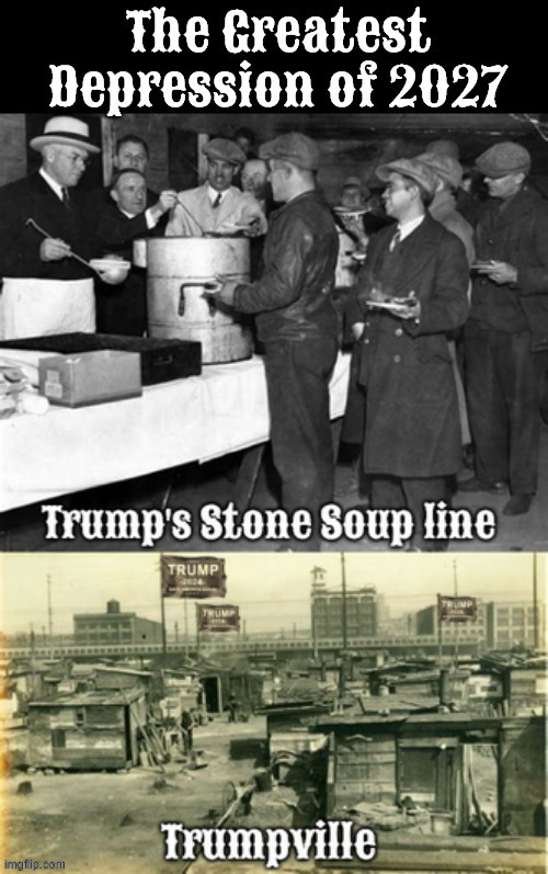 Trumpville | image tagged in trumpville,no soups,starve to death join ersnt,freeze to death kevin cramer,maga genocid,rich live poor die | made w/ Imgflip meme maker