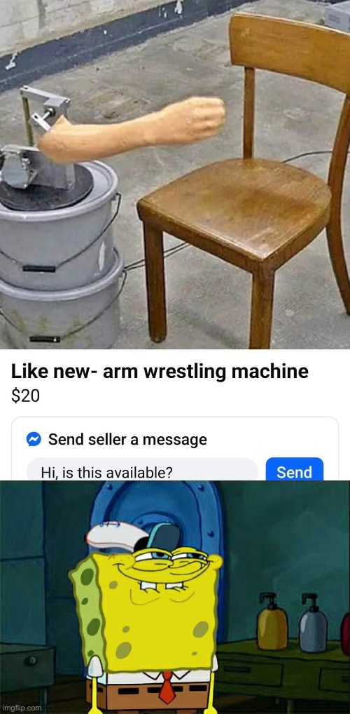 What could this be used for? | image tagged in memes,don't you squidward,arm wrestling meme template,machine | made w/ Imgflip meme maker