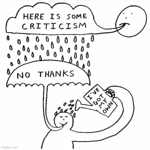 The level of self criticism is too damn high | image tagged in criticism,self esteem | made w/ Imgflip meme maker