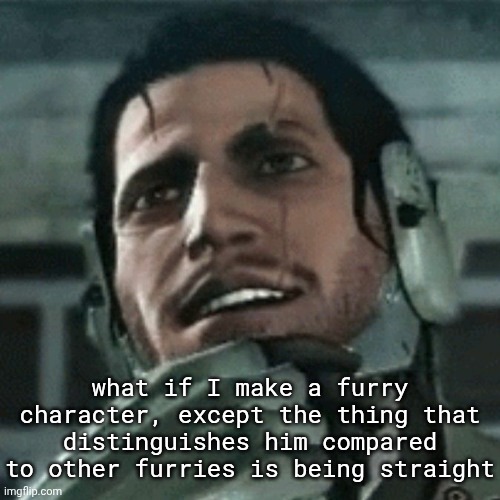 more special btw, idfc if furries got bad reps | what if I make a furry character, except the thing that distinguishes him compared to other furries is being straight | image tagged in jetstream sam thinking | made w/ Imgflip meme maker