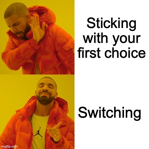 Drake Hotline Bling Meme | Sticking with your first choice; Switching | image tagged in memes,drake hotline bling | made w/ Imgflip meme maker